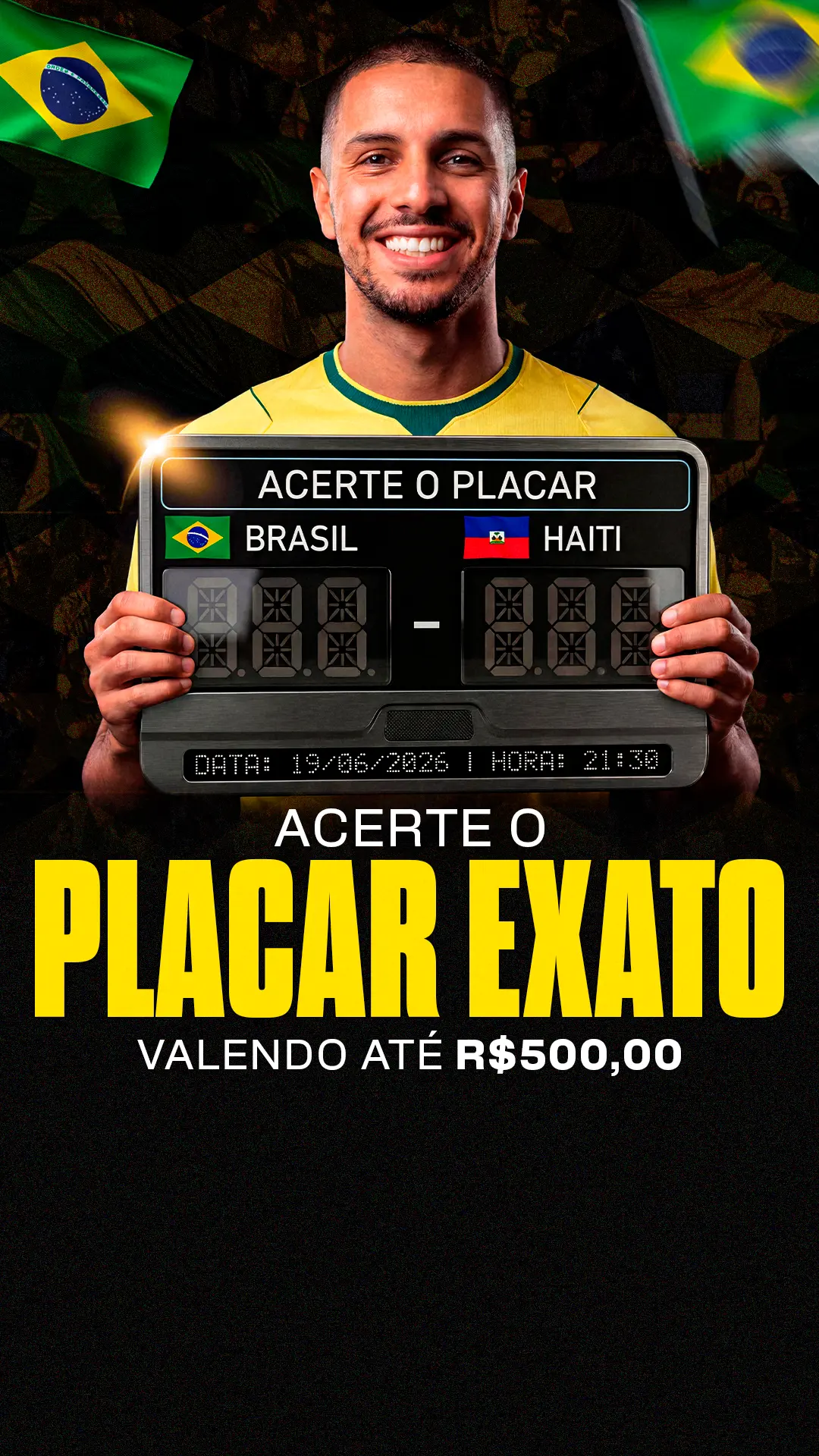 Placar Certo — Acerte o placar exato de Brasil x Haiti, 19/06 21:30, valendo até R$500